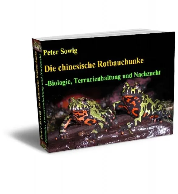 eBook: Die Chinesische Rotbauchunke   Biologie, Terrarienhaltung und Zucht